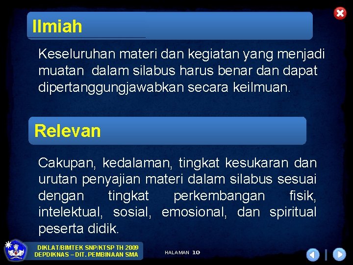 Ilmiah Keseluruhan materi dan kegiatan yang menjadi muatan dalam silabus harus benar dan dapat