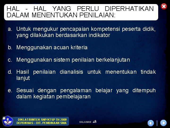 HAL - HAL YANG PERLU DIPERHATIKAN DALAM MENENTUKAN PENILAIAN: a. Untuk mengukur pencapaian kompetensi