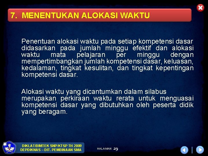 7. MENENTUKAN ALOKASI WAKTU Penentuan alokasi waktu pada setiap kompetensi dasar didasarkan pada jumlah