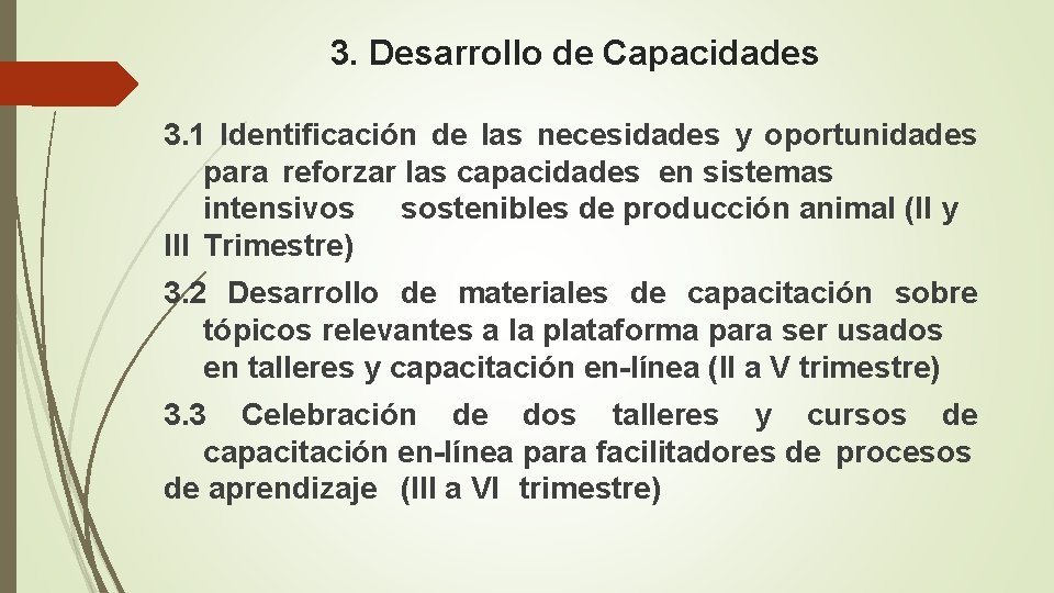 3. Desarrollo de Capacidades 3. 1 Identificación de las necesidades y oportunidades para reforzar