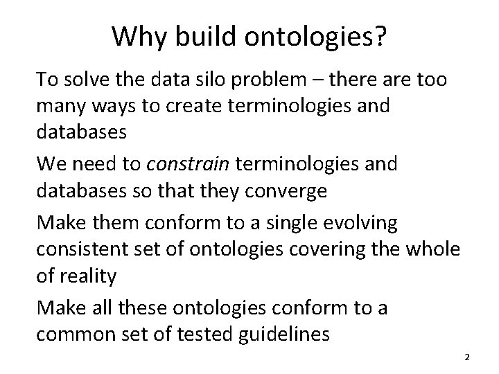 Why build ontologies? To solve the data silo problem – there are too many