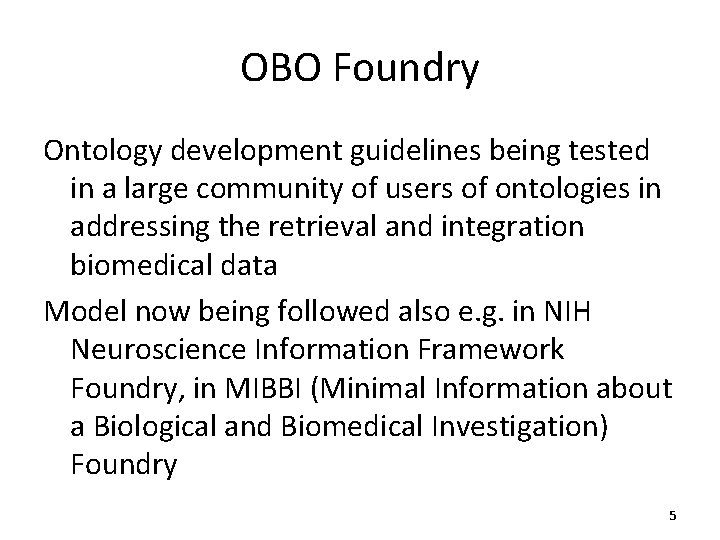 OBO Foundry Ontology development guidelines being tested in a large community of users of