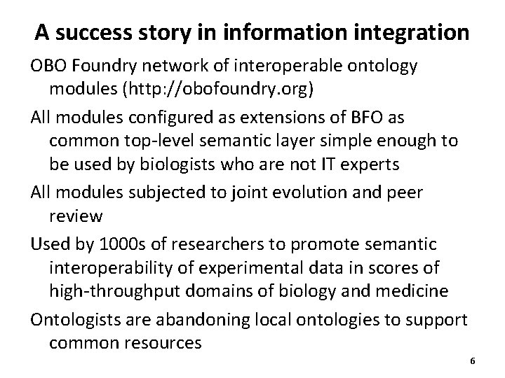A success story in information integration OBO Foundry network of interoperable ontology modules (http: