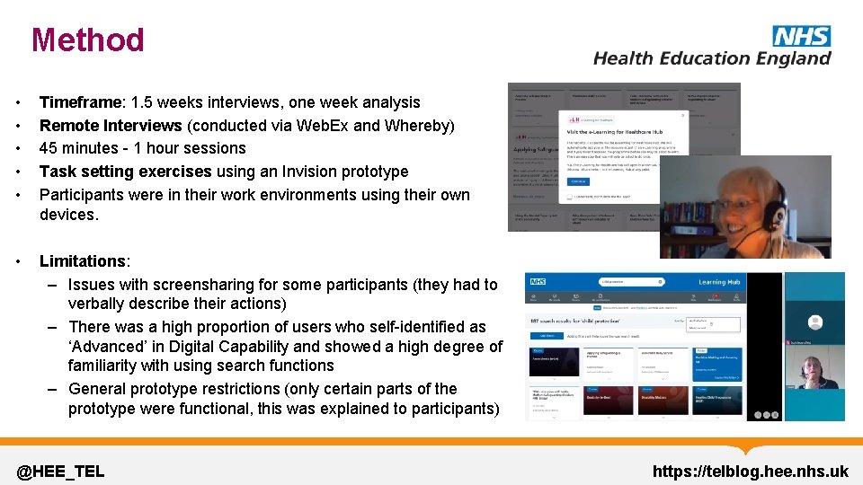 Method • • • Timeframe: 1. 5 weeks interviews, one week analysis Remote Interviews