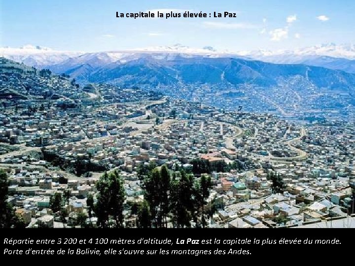 La capitale la plus élevée : La Paz Répartie entre 3 200 et 4