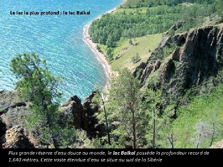 Le lac le plus profond : le lac Baïkal Plus grande réserve d'eau douce