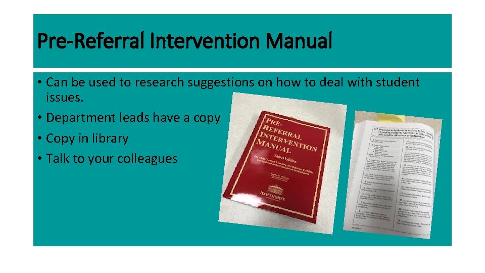 Pre-Referral Intervention Manual • Can be used to research suggestions on how to deal