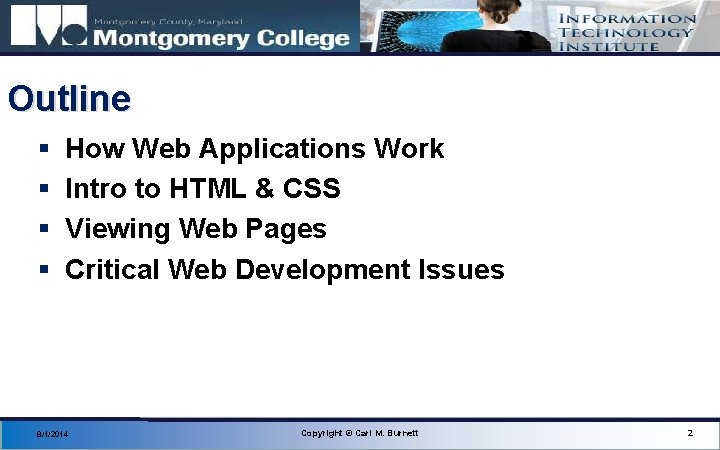 Outline § § How Web Applications Work Intro to HTML & CSS Viewing Web