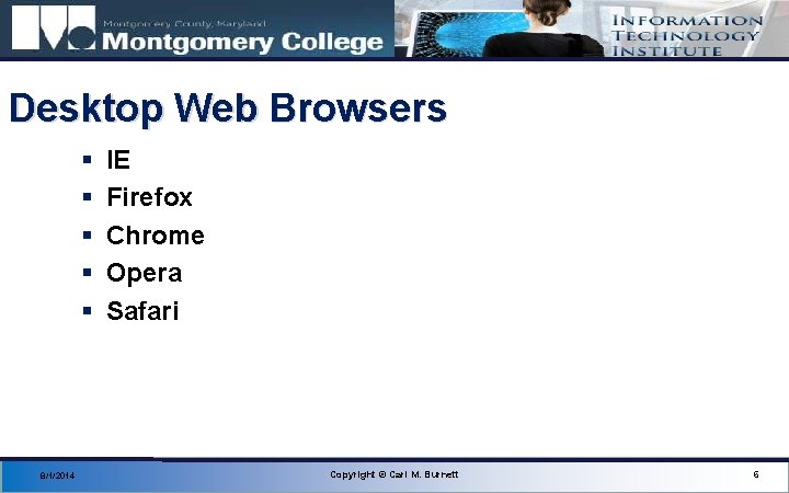 Desktop Web Browsers § § § 8/1/2014 IE Firefox Chrome Opera Safari Copyright ©