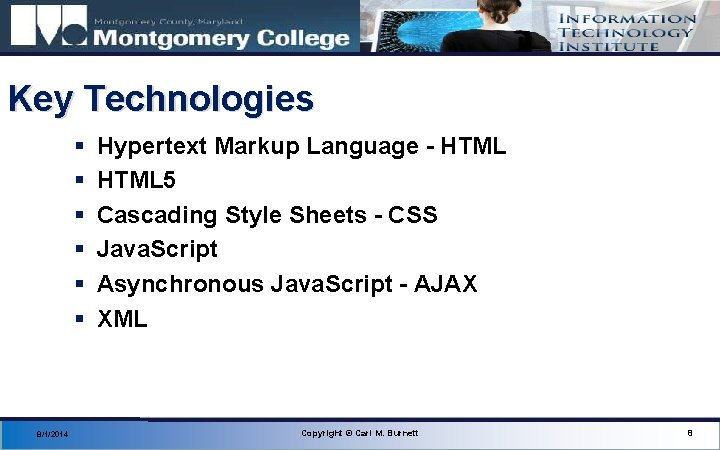 Key Technologies § § § 8/1/2014 Hypertext Markup Language - HTML 5 Cascading Style