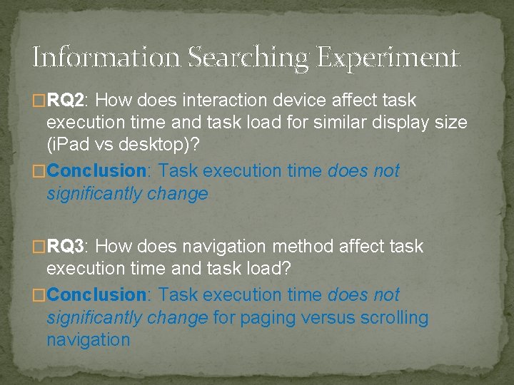 Information Searching Experiment �RQ 2: How does interaction device affect task execution time and