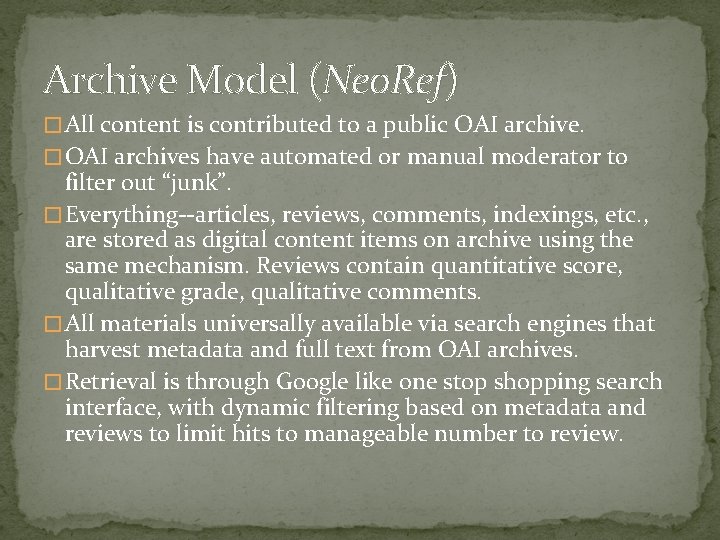 Archive Model (Neo. Ref) � All content is contributed to a public OAI archive.