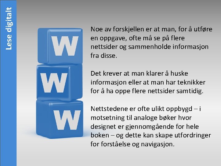 Lese digitalt W W W Noe av forskjellen er at man, for å utføre