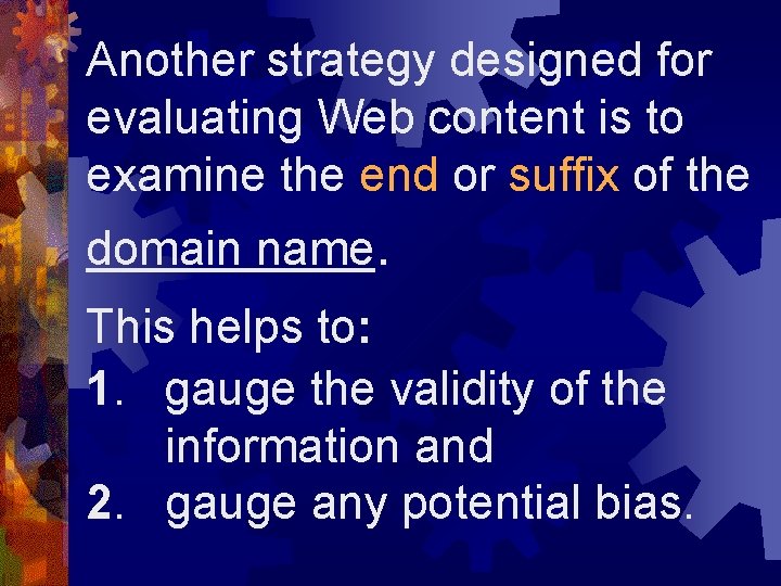 Another strategy designed for evaluating Web content is to examine the end or suffix