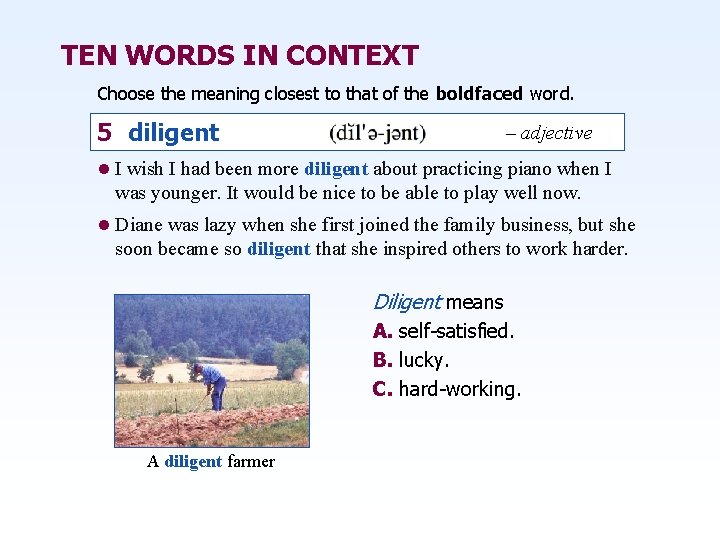 TEN WORDS IN CONTEXT Choose the meaning closest to that of the boldfaced word.