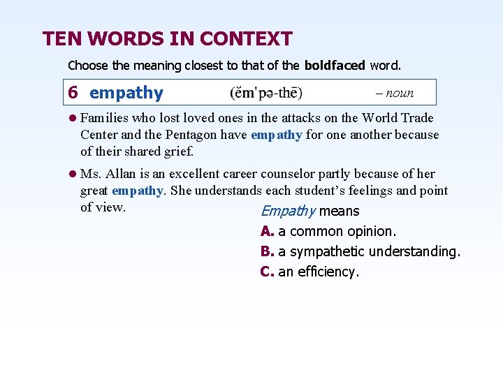 TEN WORDS IN CONTEXT Choose the meaning closest to that of the boldfaced word.