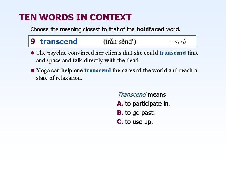 TEN WORDS IN CONTEXT Choose the meaning closest to that of the boldfaced word.