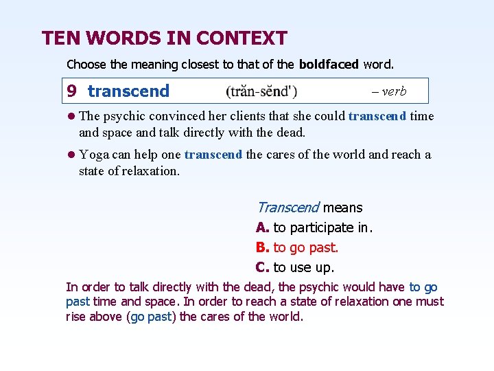 TEN WORDS IN CONTEXT Choose the meaning closest to that of the boldfaced word.