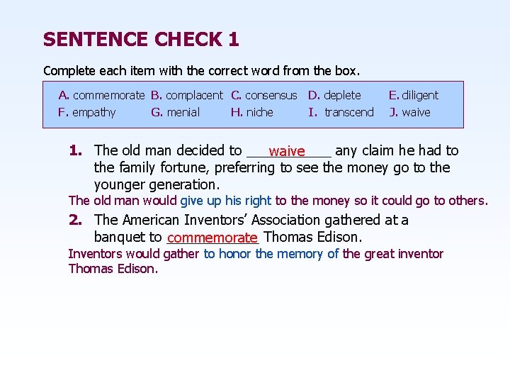 SENTENCE CHECK 1 Complete each item with the correct word from the box. A.