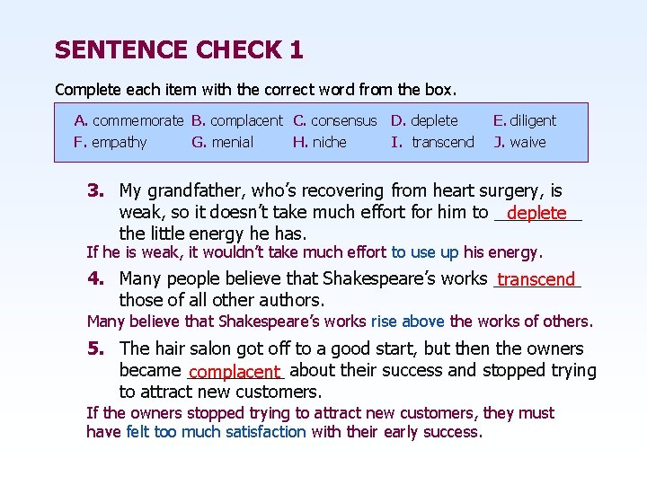 SENTENCE CHECK 1 Complete each item with the correct word from the box. A.