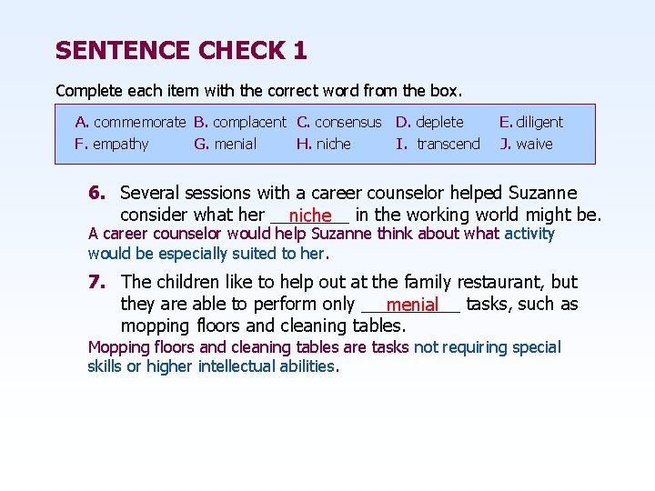 SENTENCE CHECK 1 Complete each item with the correct word from the box. A.