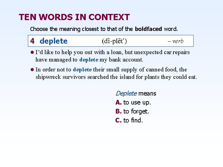 TEN WORDS IN CONTEXT Choose the meaning closest to that of the boldfaced word.