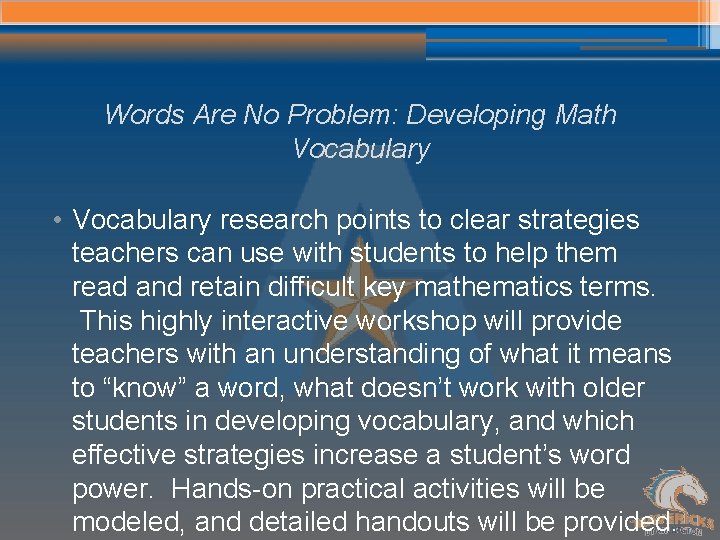 Words Are No Problem: Developing Math Vocabulary • Vocabulary research points to clear strategies