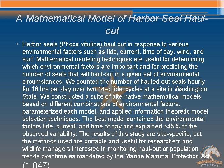 A Mathematical Model of Harbor Seal Haulout • Harbor seals (Phoca vitulina) haul out