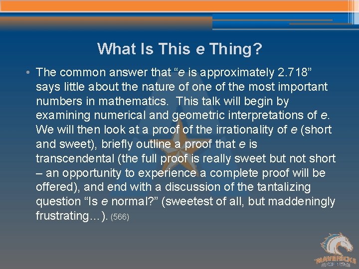 What Is This e Thing? • The common answer that “e is approximately 2.