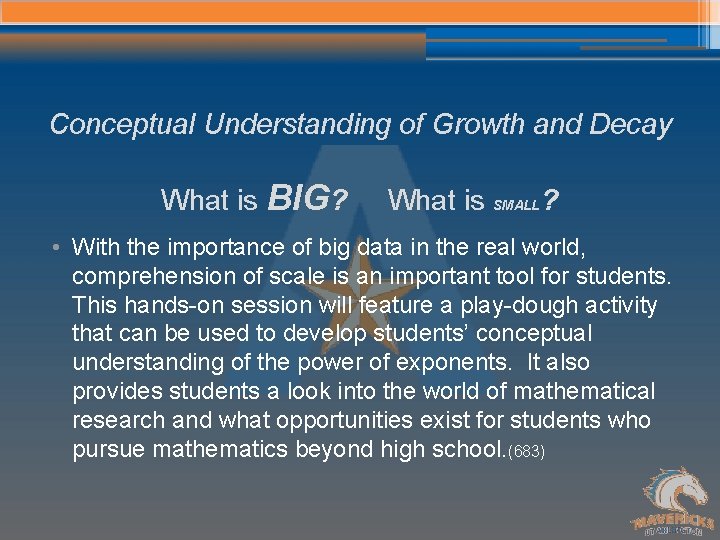 Conceptual Understanding of Growth and Decay What is BIG? What is SMALL? • With