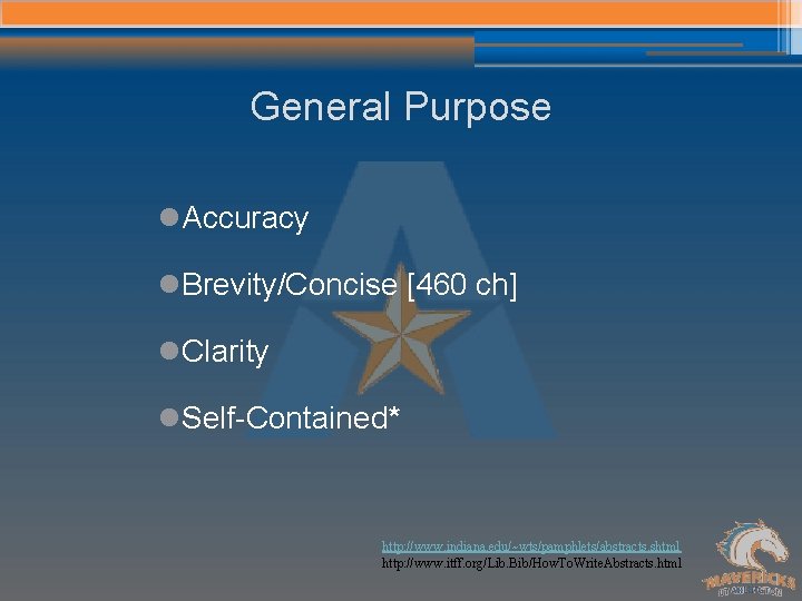 General Purpose l. Accuracy l. Brevity/Concise [460 ch] l. Clarity l. Self-Contained* http: //www.