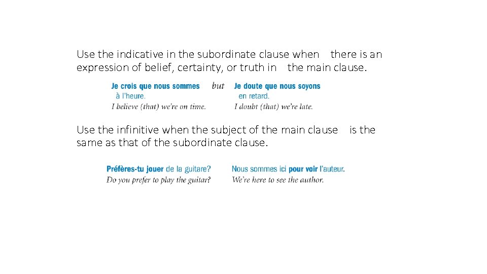 Use the indicative in the subordinate clause when there is an expression of belief,