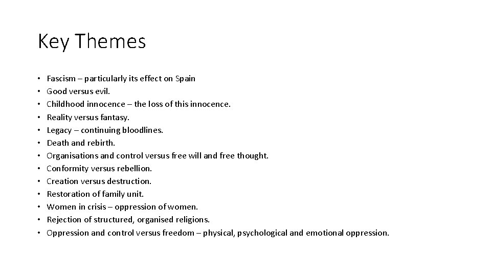 Key Themes • • • • Fascism – particularly its effect on Spain Good