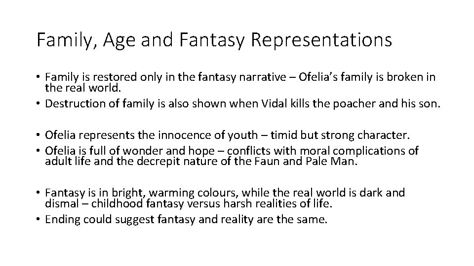 Family, Age and Fantasy Representations • Family is restored only in the fantasy narrative