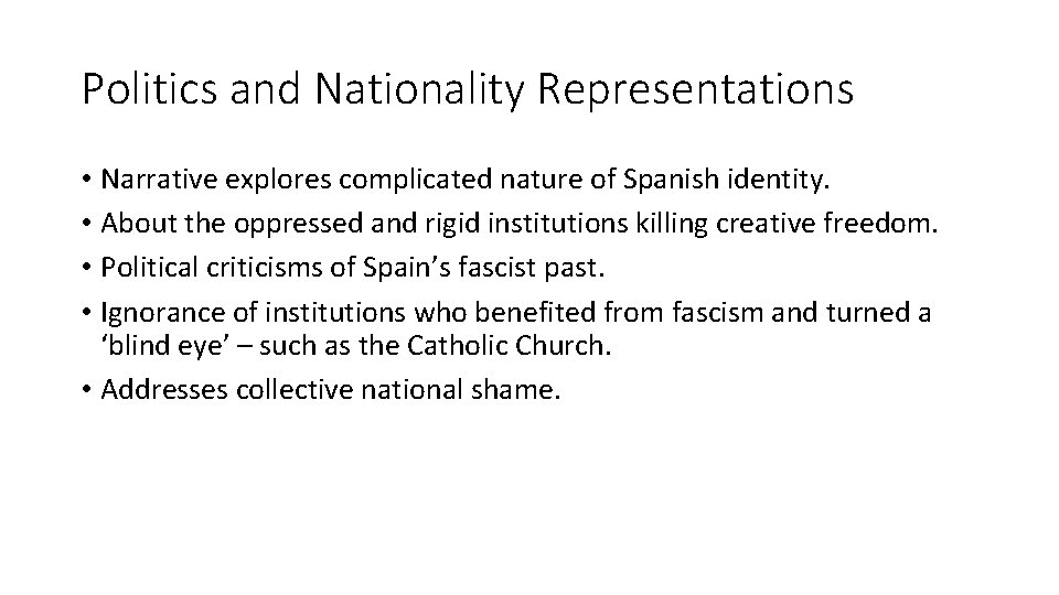 Politics and Nationality Representations • Narrative explores complicated nature of Spanish identity. • About