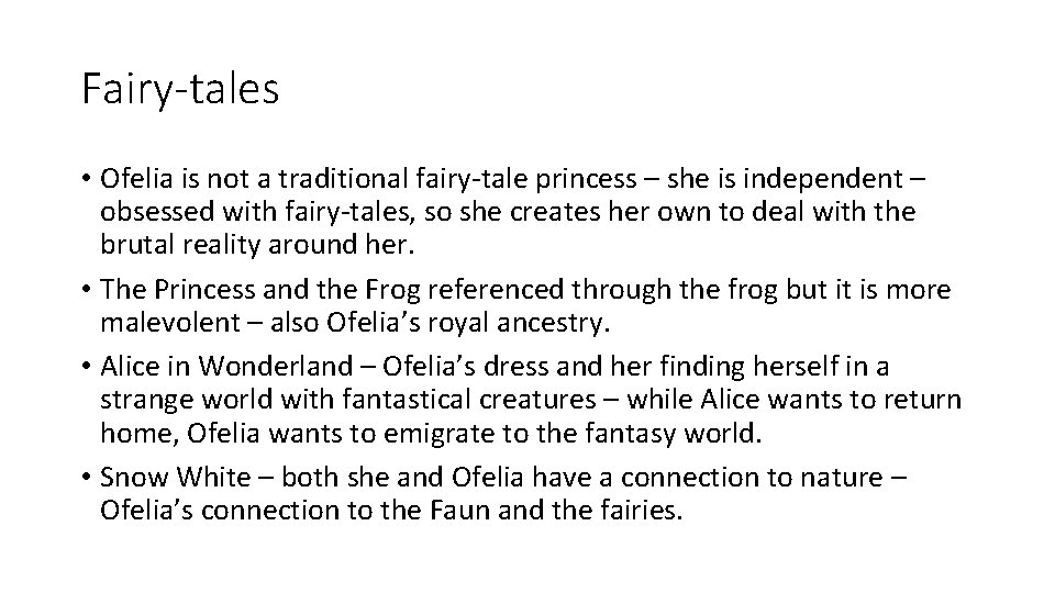 Fairy-tales • Ofelia is not a traditional fairy-tale princess – she is independent –