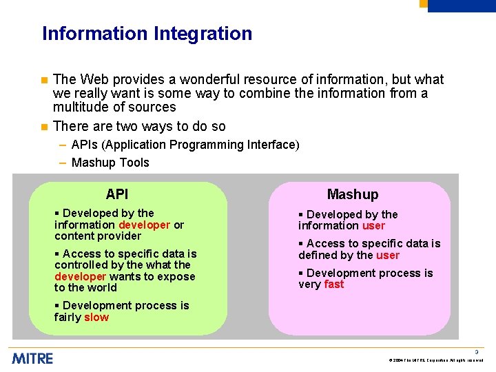 Information Integration n n The Web provides a wonderful resource of information, but what