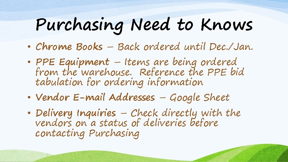 Purchasing Need to Knows • Chrome Books – Back ordered until Dec. /Jan. •