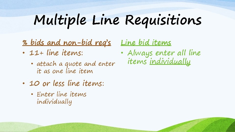 Multiple Line Requisitions % bids and non-bid req’s • 11+ line items: Line bid