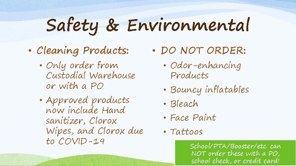 Safety & Environmental • Cleaning Products: • Only order from Custodial Warehouse or with