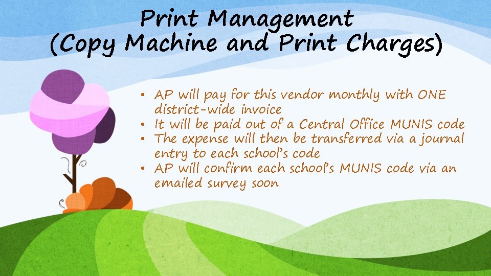 Print Management (Copy Machine and Print Charges) • AP will pay for this vendor