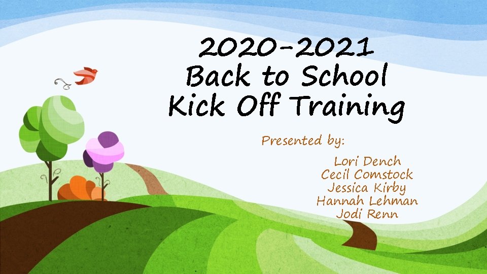 2020 -2021 Back to School Kick Off Training Presented by: Lori Dench Cecil Comstock