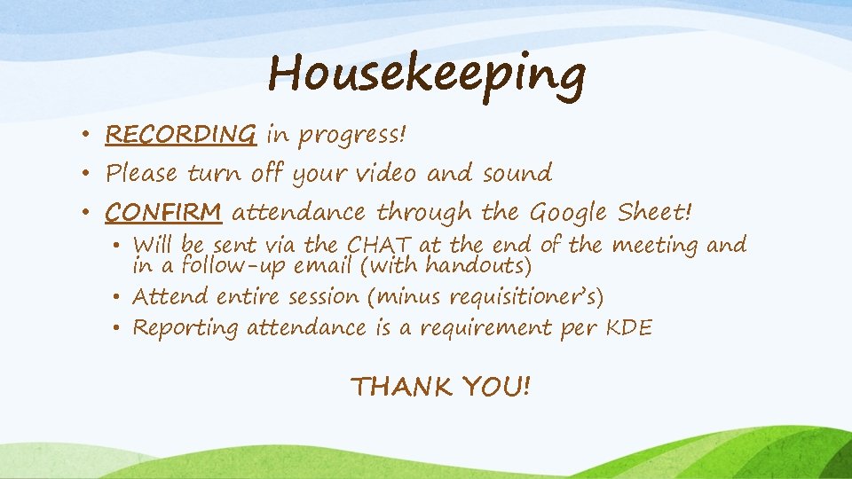 Housekeeping • RECORDING in progress! • Please turn off your video and sound •