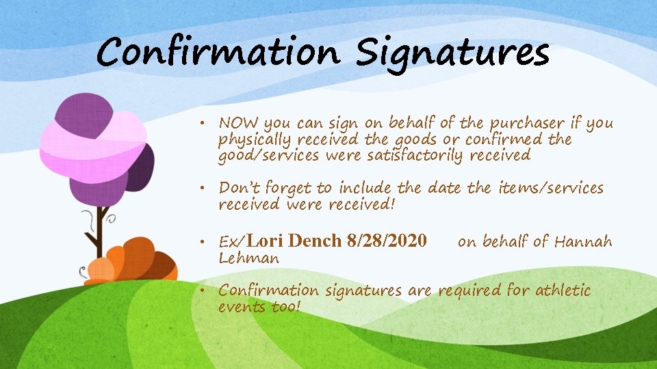 Confirmation Signatures • NOW you can sign on behalf of the purchaser if you