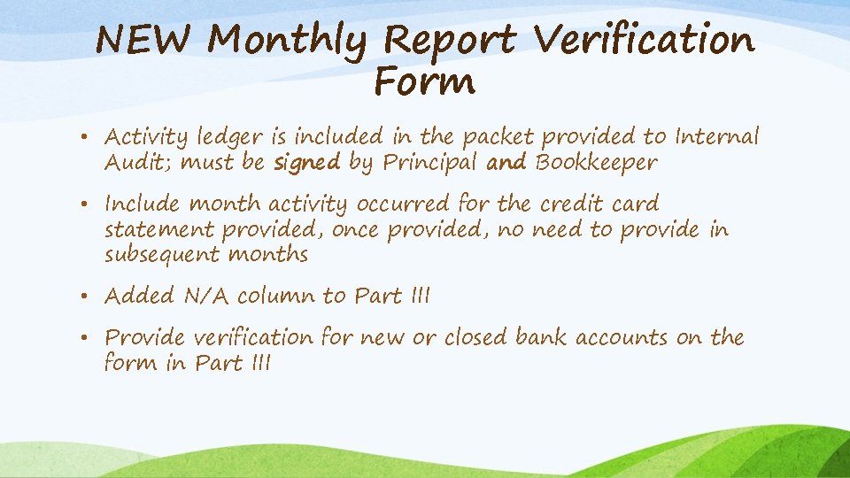 NEW Monthly Report Verification Form • Activity ledger is included in the packet provided