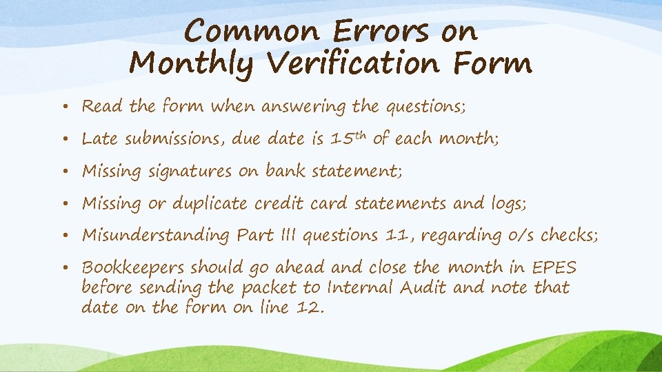 Common Errors on Monthly Verification Form • Read the form when answering the questions;