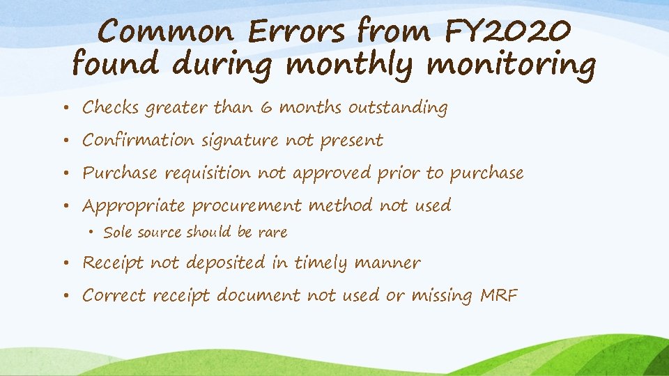 Common Errors from FY 2020 found during monthly monitoring • Checks greater than 6