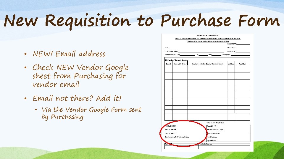 New Requisition to Purchase Form • NEW! Email address • Check NEW Vendor Google