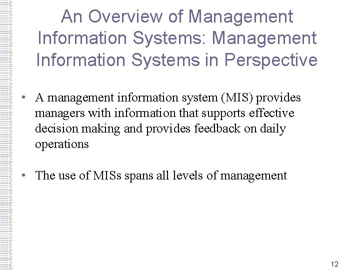 An Overview of Management Information Systems: Management Information Systems in Perspective • A management