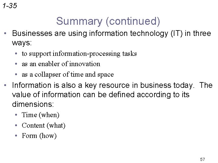 1 -35 Summary (continued) • Businesses are using information technology (IT) in three ways: